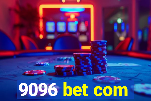 9096 bet com